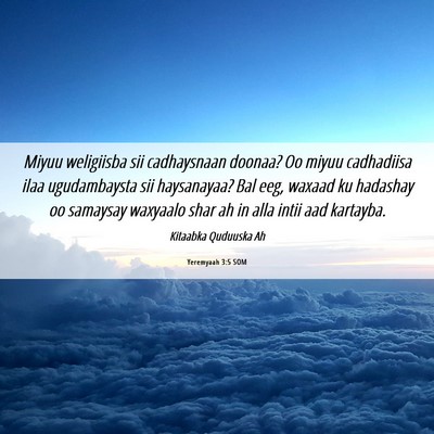 Picture 06 - Yeremyaah 3:5 SOM - Miyuu weligiisba sii cadhaysnaan doonaa? Oo miyuu - Bible Verse Picture