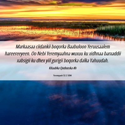 Picture 06 - Yeremyaah 32:2 SOM - Markaasaa ciidankii boqorka Baabuloon Yeruusaalem - Bible Verse Picture