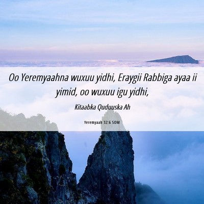 Picture 06 - Yeremyaah 32:6 SOM - Oo Yeremyaahna wuxuu yidhi, Eraygii Rabbiga ayaa - Bible Verse Picture