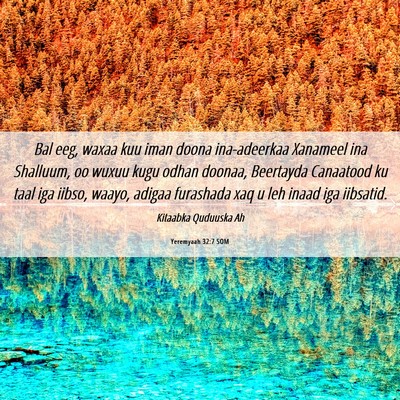 Picture 06 - Yeremyaah 32:7 SOM - Bal eeg, waxaa kuu iman doona ina-adeerkaa - Bible Verse Picture