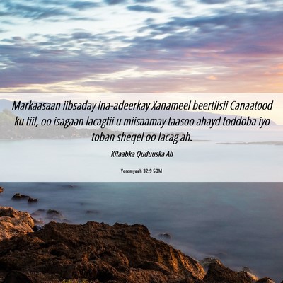 Picture 06 - Yeremyaah 32:9 SOM - Markaasaan iibsaday ina-adeerkay Xanameel - Bible Verse Picture