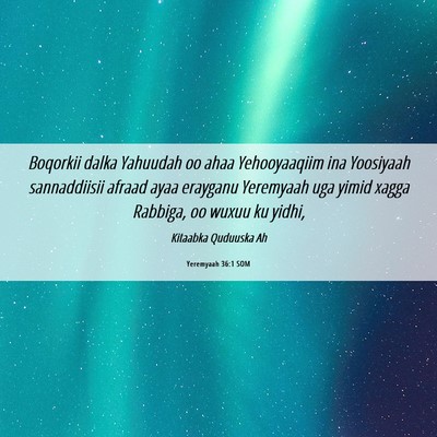 Picture 06 - Yeremyaah 36:1 SOM - Boqorkii dalka Yahuudah oo ahaa Yehooyaaqiim ina - Bible Verse Picture