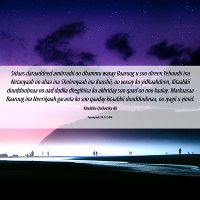 Picture 06 - Yeremyaah 36:14 SOM - Sidaas daraaddeed amiirradii oo dhammu waxay - Bible Verse Picture