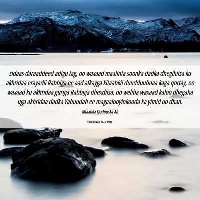 Picture 06 - Yeremyaah 36:6 SOM - sidaas daraaddeed adigu tag, oo waxaad maalinta - Bible Verse Picture
