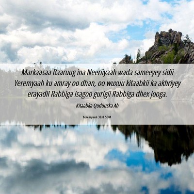 Picture 06 - Yeremyaah 36:8 SOM - Markaasaa Baaruug ina Neeriiyaah wada sameeyey - Bible Verse Picture