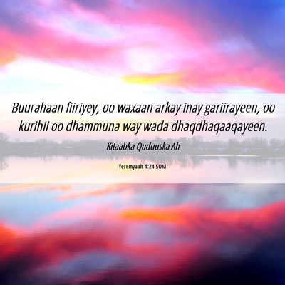 Picture 06 - Yeremyaah 4:24 SOM - Buurahaan fiiriyey, oo waxaan arkay inay - Bible Verse Picture