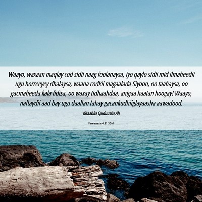 Picture 06 - Yeremyaah 4:31 SOM - Waayo, waxaan maqlay cod sidii naag foolanaysa, - Bible Verse Picture