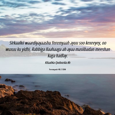Picture 06 - Yeremyaah 40:2 SOM - Sirkaalkii waardiyayaashu Yeremyaah ayuu soo - Bible Verse Picture