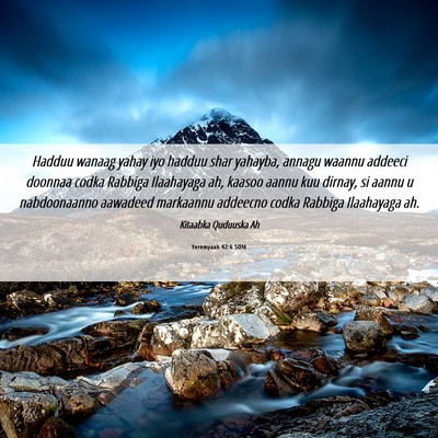 Picture 06 - Yeremyaah 42:6 SOM - Hadduu wanaag yahay iyo hadduu shar yahayba, - Bible Verse Picture