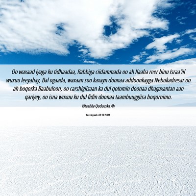 Picture 06 - Yeremyaah 43:10 SOM - Oo waxaad iyaga ku tidhaadaa, Rabbiga ciidammada - Bible Verse Picture