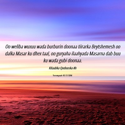 Picture 06 - Yeremyaah 43:13 SOM - Oo weliba wuxuu wada burburin doonaa tiirarka - Bible Verse Picture