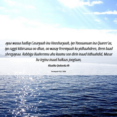 Picture 06 - Yeremyaah 43:2 SOM - ayaa waxaa hadlay Casaryaah ina Hooshacyaah, iyo - Bible Verse Picture
