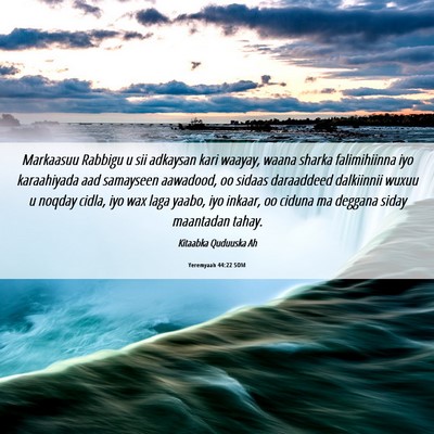 Picture 06 - Yeremyaah 44:22 SOM - Markaasuu Rabbigu u sii adkaysan kari waayay, - Bible Verse Picture