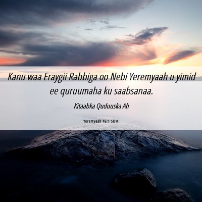 Picture 06 - Yeremyaah 46:1 SOM - Kanu waa Eraygii Rabbiga oo Nebi Yeremyaah u - Bible Verse Picture