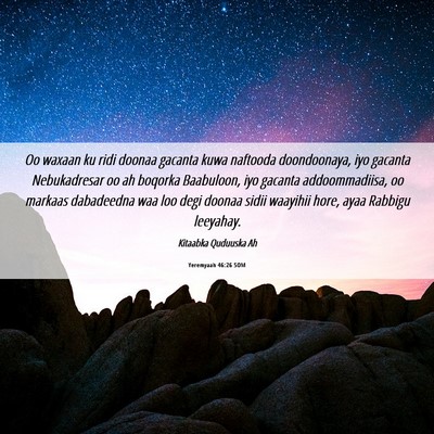 Picture 06 - Yeremyaah 46:26 SOM - Oo waxaan ku ridi doonaa gacanta kuwa naftooda - Bible Verse Picture