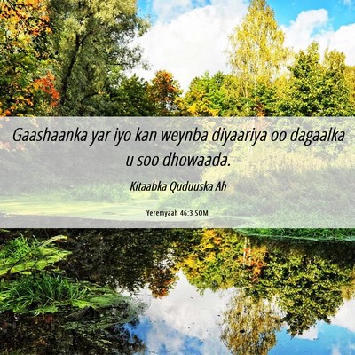 Picture 06 - Yeremyaah 46:3 SOM - Gaashaanka yar iyo kan weynba diyaariya oo - Bible Verse Picture