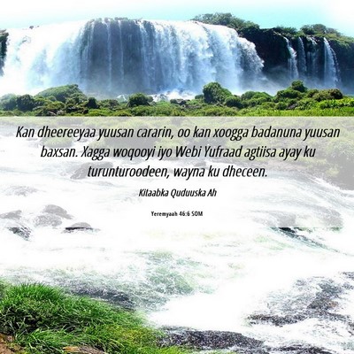 Picture 06 - Yeremyaah 46:6 SOM - Kan dheereeyaa yuusan cararin, oo kan xoogga - Bible Verse Picture
