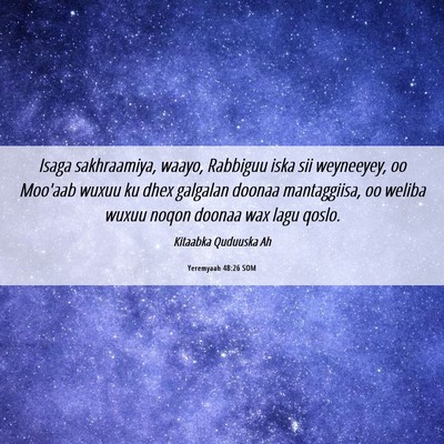 Picture 06 - Yeremyaah 48:26 SOM - Isaga sakhraamiya, waayo, Rabbiguu iska sii - Bible Verse Picture