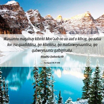 Picture 06 - Yeremyaah 48:29 SOM - Waxaannu maqalnay kibirkii Moo'aab oo uu aad u - Bible Verse Picture