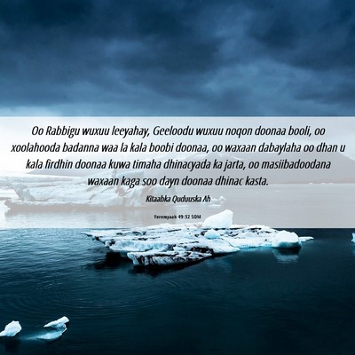 Picture 06 - Yeremyaah 49:32 SOM - Oo Rabbigu wuxuu leeyahay, Geeloodu wuxuu noqon - Bible Verse Picture