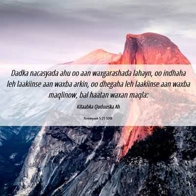 Picture 06 - Yeremyaah 5:21 SOM - Dadka nacasyada ahu oo aan waxgarashada lahayn, - Bible Verse Picture
