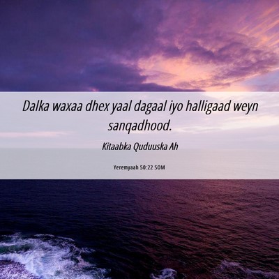 Picture 06 - Yeremyaah 50:22 SOM - Dalka waxaa dhex yaal dagaal iyo halligaad weyn - Bible Verse Picture