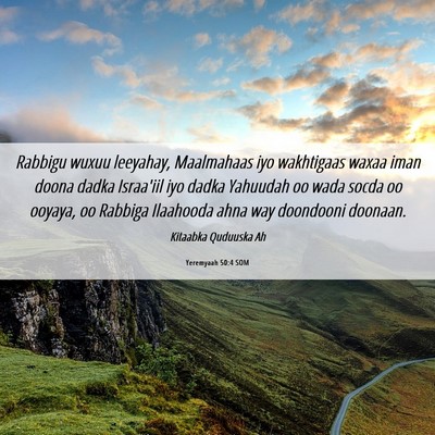 Picture 06 - Yeremyaah 50:4 SOM - Rabbigu wuxuu leeyahay, Maalmahaas iyo wakhtigaas - Bible Verse Picture