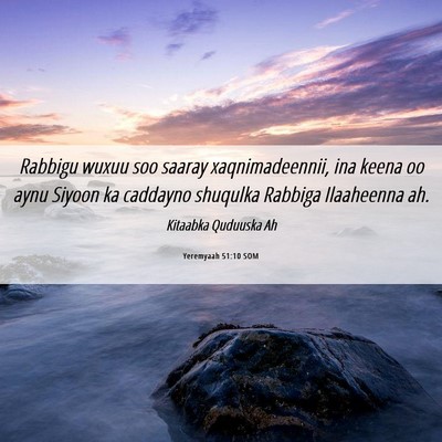 Picture 06 - Yeremyaah 51:10 SOM - Rabbigu wuxuu soo saaray xaqnimadeennii, ina - Bible Verse Picture