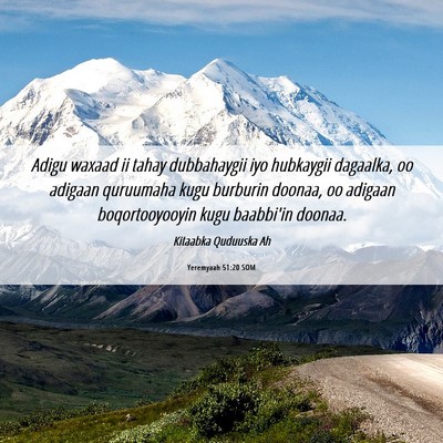 Picture 06 - Yeremyaah 51:20 SOM - Adigu waxaad ii tahay dubbahaygii iyo hubkaygii - Bible Verse Picture