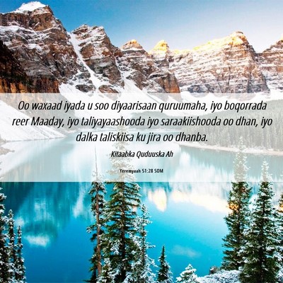 Picture 06 - Yeremyaah 51:28 SOM - Oo waxaad iyada u soo diyaarisaan quruumaha, iyo - Bible Verse Picture
