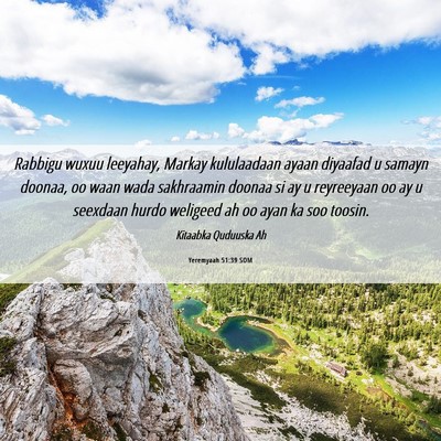 Picture 06 - Yeremyaah 51:39 SOM - Rabbigu wuxuu leeyahay, Markay kululaadaan ayaan - Bible Verse Picture
