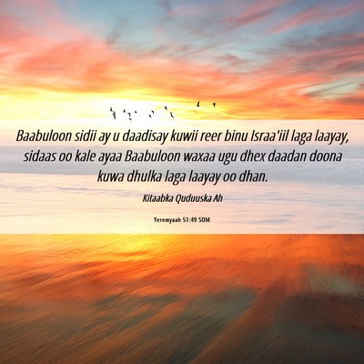 Picture 06 - Yeremyaah 51:49 SOM - Baabuloon sidii ay u daadisay kuwii reer binu - Bible Verse Picture