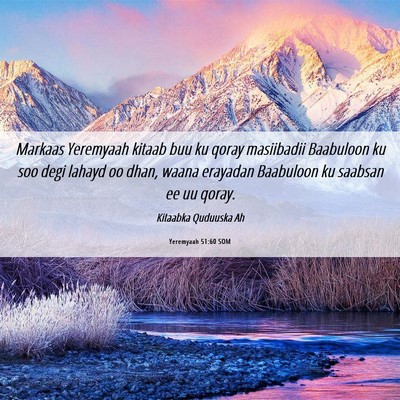 Picture 06 - Yeremyaah 51:60 SOM - Markaas Yeremyaah kitaab buu ku qoray masiibadii - Bible Verse Picture