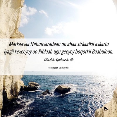 Picture 06 - Yeremyaah 52:26 SOM - Markaasaa Nebuusaradaan oo ahaa sirkaalkii - Bible Verse Picture