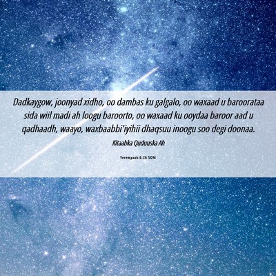 Picture 06 - Yeremyaah 6:26 SOM - Dadkaygow, joonyad xidho, oo dambas ku galgalo, - Bible Verse Picture