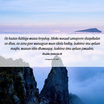 Picture 06 - Yeremyaah 7:13 SOM - Oo haatan Rabbigu wuxuu leeyahay, Idinku waxaad - Bible Verse Picture