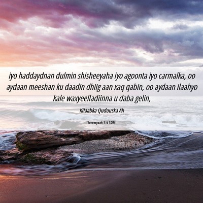 Picture 06 - Yeremyaah 7:6 SOM - iyo haddaydnan dulmin shisheeyaha iyo agoonta iyo - Bible Verse Picture
