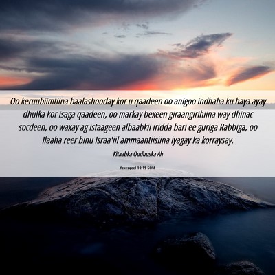 Picture 06 - Yexesqeel 10:19 SOM - Oo keruubiimtiina baalashooday kor u qaadeen oo - Bible Verse Picture