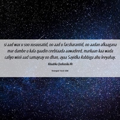 Picture 06 - Yexesqeel 16:63 SOM - si aad wax u soo xusuusatid, oo aad u - Bible Verse Picture
