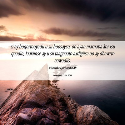 Picture 06 - Yexesqeel 17:14 SOM - si ay boqortooyadu u sii hoosayso, oo ayan - Bible Verse Picture