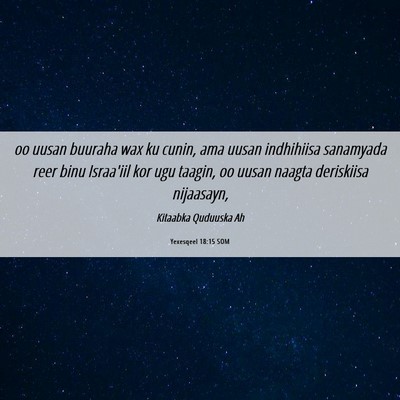 Picture 06 - Yexesqeel 18:15 SOM - oo uusan buuraha wax ku cunin, ama uusan - Bible Verse Picture