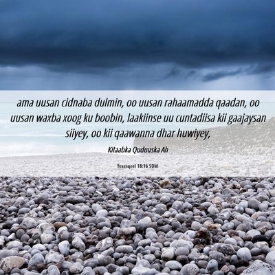Picture 06 - Yexesqeel 18:16 SOM - ama uusan cidnaba dulmin, oo uusan rahaamadda - Bible Verse Picture