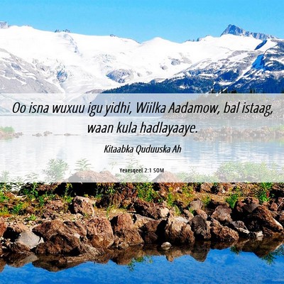 Picture 06 - Yexesqeel 2:1 SOM - Oo isna wuxuu igu yidhi, Wiilka Aadamow, bal - Bible Verse Picture