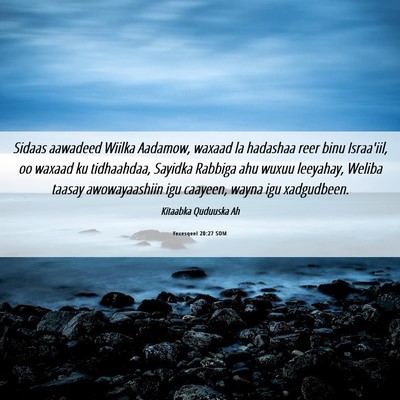 Picture 06 - Yexesqeel 20:27 SOM - Sidaas aawadeed Wiilka Aadamow, waxaad la - Bible Verse Picture