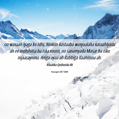 Picture 06 - Yexesqeel 20:7 SOM - oo waxaan iyaga ku idhi, Ninkiin kastaaba - Bible Verse Picture