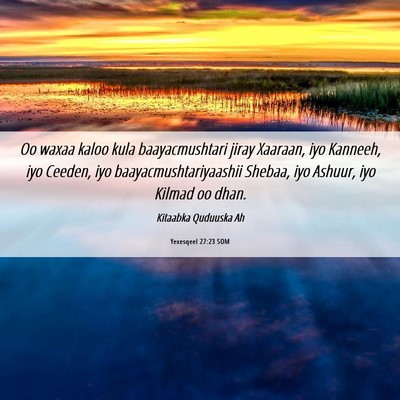 Picture 06 - Yexesqeel 27:23 SOM - Oo waxaa kaloo kula baayacmushtari jiray Xaaraan, - Bible Verse Picture