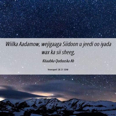 Picture 06 - Yexesqeel 28:21 SOM - Wiilka Aadamow, wejigaaga Siidoon u jeedi oo - Bible Verse Picture
