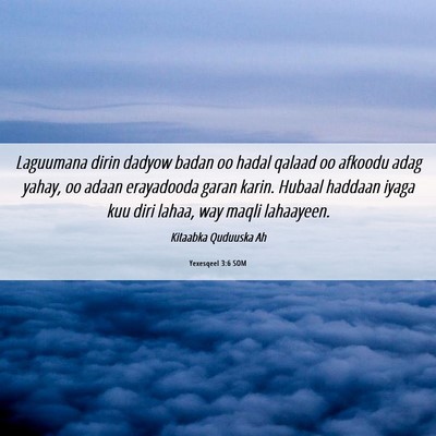 Picture 06 - Yexesqeel 3:6 SOM - Laguumana dirin dadyow badan oo hadal qalaad oo - Bible Verse Picture