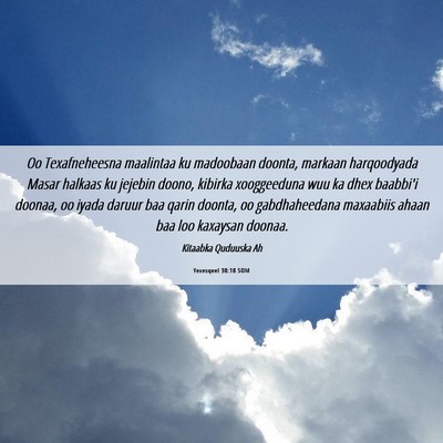 Picture 06 - Yexesqeel 30:18 SOM - Oo Texafneheesna maalintaa ku madoobaan doonta, - Bible Verse Picture