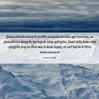 Picture 06 - Yexesqeel 32:23 SOM - Qabuurahoodu waxay ku yaalliin yamayska meelaha - Bible Verse Picture